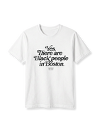 “Yes. There are Black people In Boston” Classic Tee (Unisex)