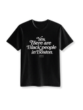 “Yes. There are Black people In Boston” Classic Tee (Unisex)