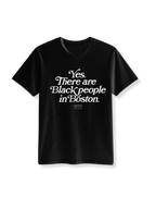 “Yes. There are Black people In Boston” Classic Tee (Unisex)