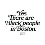 “Yes. There are Black people In Boston” Classic Tee (Unisex)